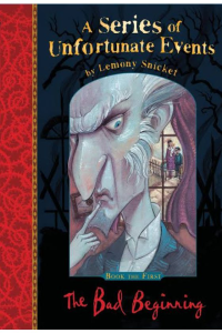 A Series of unfortunate events – The Bad beginning